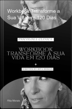 Workbook Transforme A Sua Vida Em 120 Dias