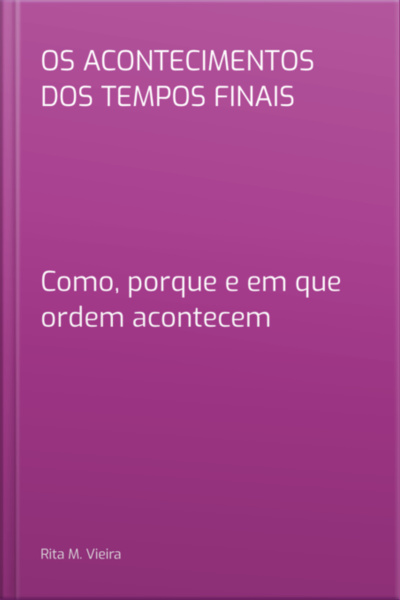 Os Acontecimentos Dos Tempos Finais