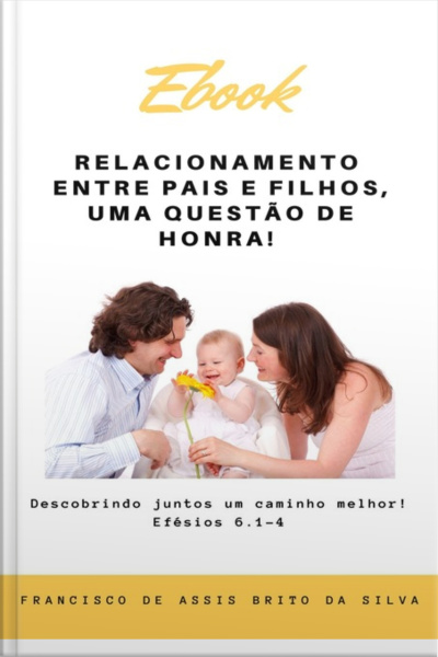Relacionamento Entre Pais E Filhos, Uma Questão De Honra