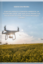 Startups Verdes E A Dimensão Ambiental Da Sustentabilidade: Uma Análise Na Perspectiva Das Agtechs Da Ufsm – Austertecnologia E Cowmed