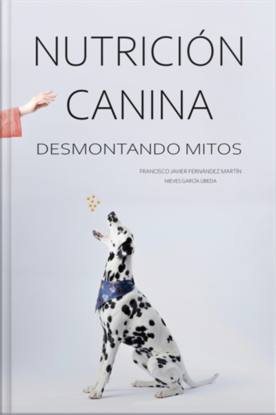 Nutrición Canina: Desmontando Mitos