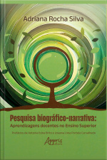 Pesquisa Biográfico-narrativa: Aprendizagens Docentes No Ensino Superior