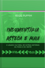 Indumentária Asteca E Maia
