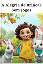 A Alegria De Brincar Sem Jogos