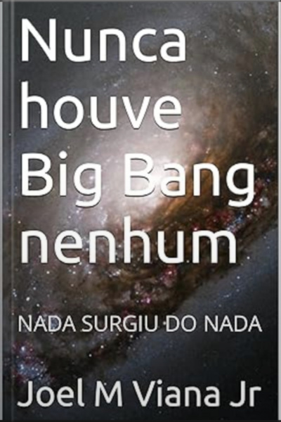Nunca Houve Big Bang Nenhum