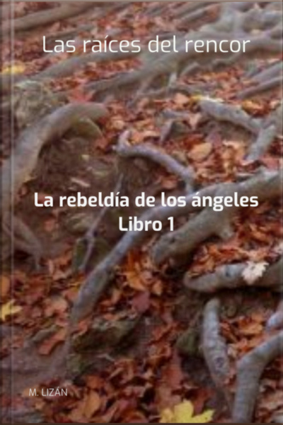 Las Raíces Del Rencor