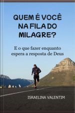 Quem É Você Na Fila Do Milagre?