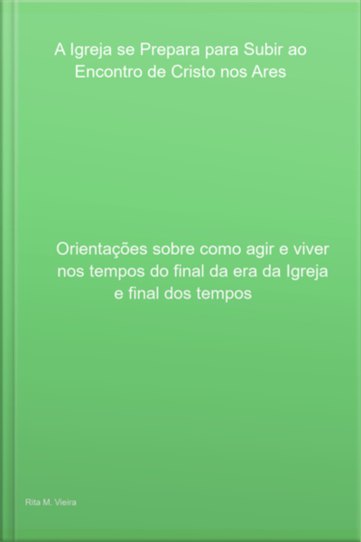 A Igreja Se Prepara Para Subir Ao Encontro De Cristo Nos Ares