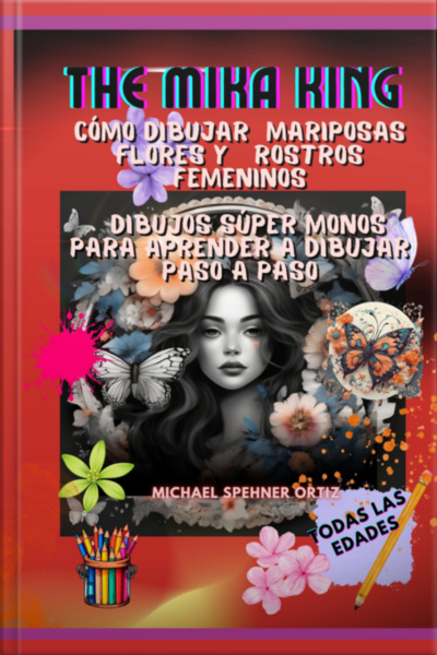 Cómo Dibujar Mariposas Flores Y Rostros Femeninos Dibujos Mariposas Flores Y Rostros Femeninos Para Aprender A Dibujar Paso A Paso The Mika King Mariposas Flores Y Rostros Femeninos The Mika King