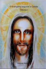 O Evangelho Segundo A Cabala - Volume I