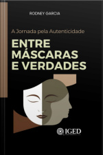 Entre Máscaras E Verdades