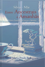 Sílvia-mãe Entre Ancestrais E Amanhãs