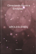 Conectando Neuro E Emoções: Adolescendo