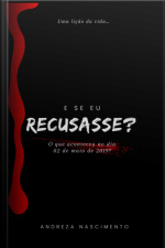 E Se Eu Recusasse?