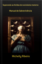 Superando As Feridas Do Narcisismo Materno