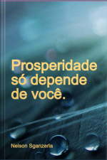 Prosperidade Só Depende De Você.