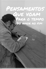 Pensamentos Que Voam Para O Tempo Do Amor Ao Fim