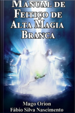Manual De Feitiço De Alta Magia Branca - Mago Orion