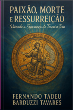 Paixão, Morte E Ressurreição