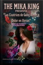 las Cicatrices De Gaby Amor Y Dolor En Versosthe Mika King Gaby Esencia