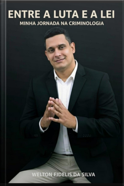 Entre A Luta E A Lei – Minha Jornada Na Criminologia