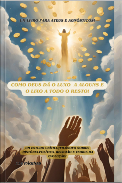 Como Deus Da O Luxo A Alguns E O Lixo A Todo O Resto!