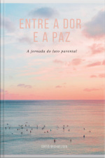 Entre A Dor E A Paz