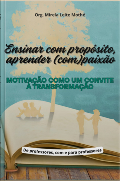 Ensinar Com Propósito, Aprender (com)paixão