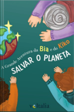 A Grande Aventura Da Bia E Do Kiko: Salvar O Planeta