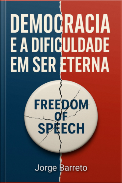 Democracia E A Dificuldade Em Ser Eterna