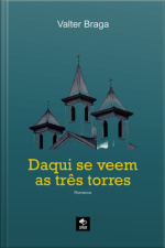 Daqui Se Veem As Três Torres