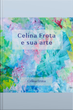Celina Frota E Sua Arte