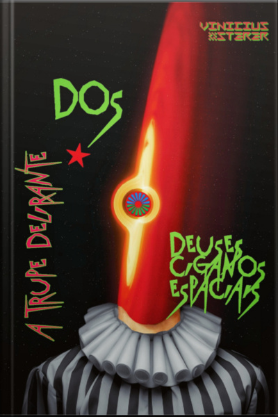 A Trupe Delirante Dos Deuses Ciganos Espaciais