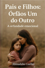 Pais E Filhos: Órfãos Um Do Outro