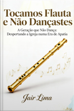 Tocamos Flauta E Não Dançastes