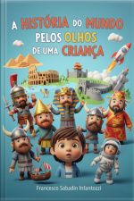 A História Do Mundo Pelos Olhos De Uma Criança