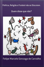 Política, Religião E Futebol Não Se Discutem.