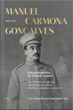 Esboço Biográfico Do Tenente-coronel Manuel Carmona Gonçalves (1888-1973)