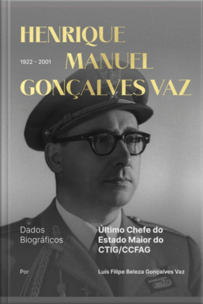 Dados Biográficos Do Coronel Henrique Gonçalves Vaz