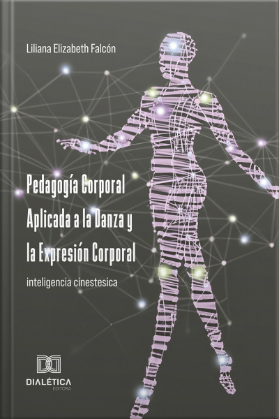 Pedagogía Corporal Aplicada A La Danza Y La Expresión Corporal: Inteligencia Cinestesica