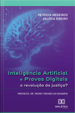 Inteligência Artificial E Provas Digitais: A Revolução Da Justiça?
