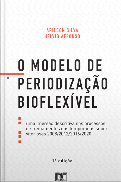 O Modelo De Periodização Bioflexível: Uma Imersão Descritiva Nos Processos De Treinamentos Das Temporadas Super Vitoriosas 2008/2012/2016/2020