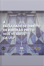 A Faculdade De Direito De Ribeirão Preto Nos 90 Anos Da Universidade De São Paulo