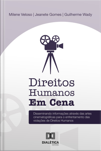 direitos Humanos Em Cena: Disseminando Informações Através Das Artes Cinematográficas Para O Enfrentamento Das Violações De Direitos Humanos