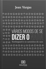 Vários Modos De Se Dizer O Nada: Kierkegaard E Os Caminhos Do Caos