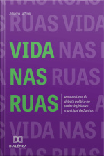 Vida Nas Ruas: Perspectivas Do Debate Político No Poder Legislativo Municipal De Santos