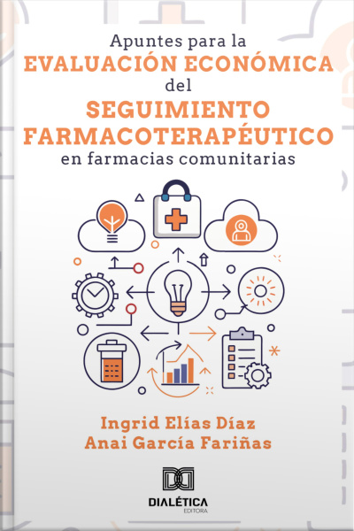 Apuntes Para La Evaluación Económica Del Seguimiento Farmacoterapéutico En Farmacias Comunitarias