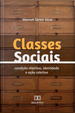 Classes Sociais: Condição Objetiva, Identidade E Ação Coletiva