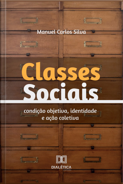 Classes Sociais: Condição Objetiva, Identidade E Ação Coletiva