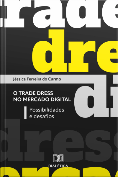 O Trade Dress No Mercado Digital: Possibilidades E Desafios